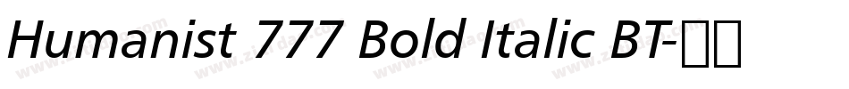 Humanist 777 Bold Italic BT字体转换